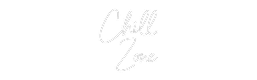 Custom Neon Sign Online Editor Chill
Zone
