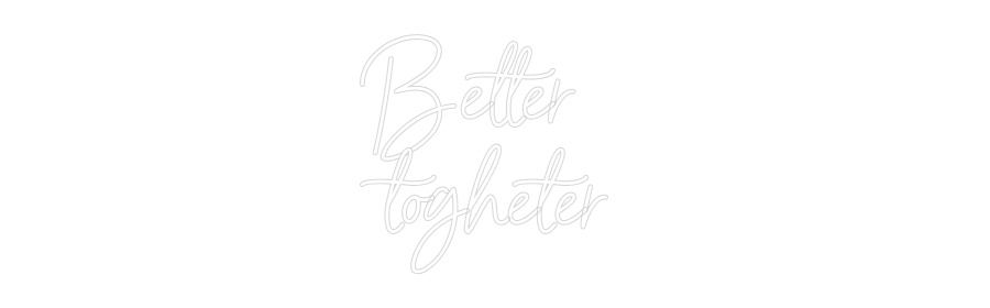 Custom Neon Sign Online Editor Better
toghe...