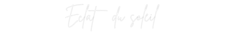 Custom Neon Sign Online Editor Éclat du soleil