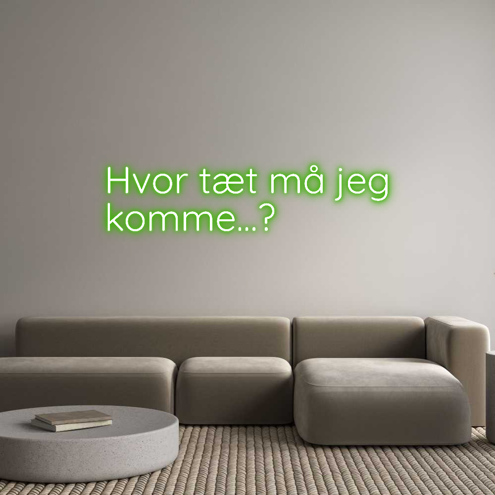 Custom Neon Sign Online Editor Hvor tæt må j...