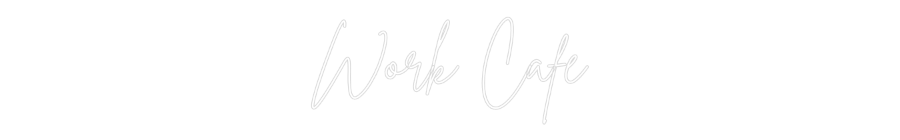 Custom Neon Sign Online Editor Work Café