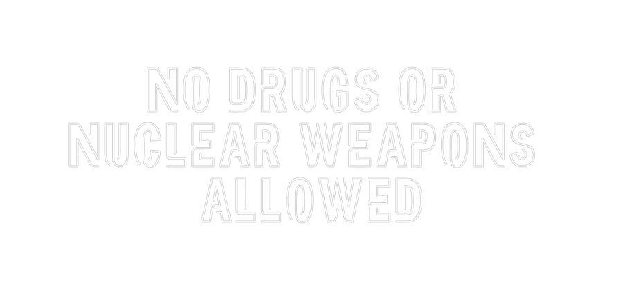 Custom Neon Sign Online Editor NO DRUGS OR
...