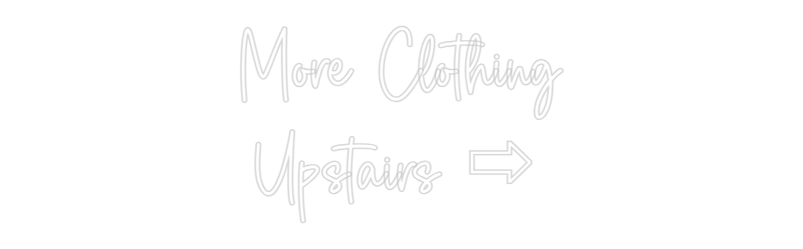 Custom Neon Sign Online Editor More Clothing...