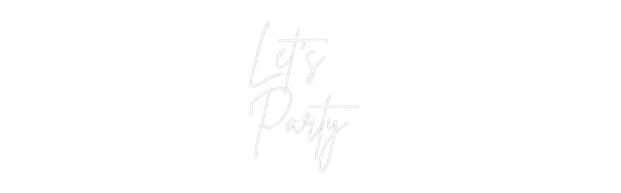 Custom Neon Sign Online Editor Let’s
Party