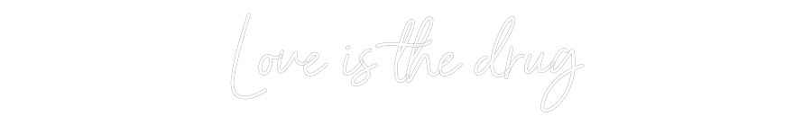 Custom Neon Sign Online Editor Love is the d...