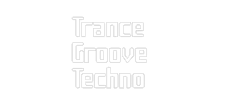Custom Neon Sign Online Editor Trance
Groo...