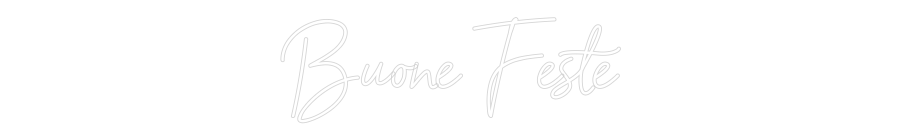 Custom Neon Sign Online Editor Buone Feste