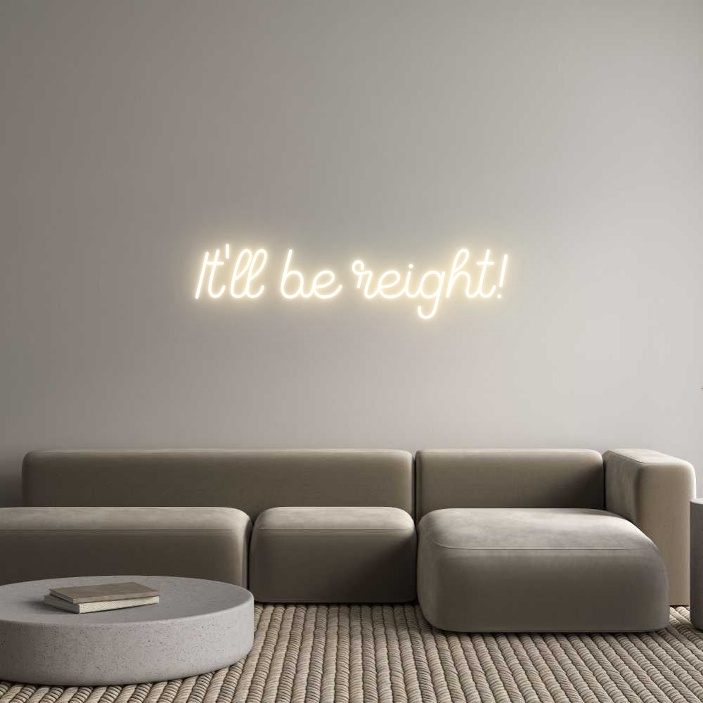 Custom Neon Sign Online Editor It'll be reig...