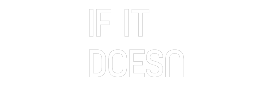 Custom Neon Sign Online Editor IF IT
DOESN