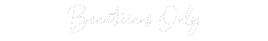 Custom Neon Sign Online Editor Beauticians O...