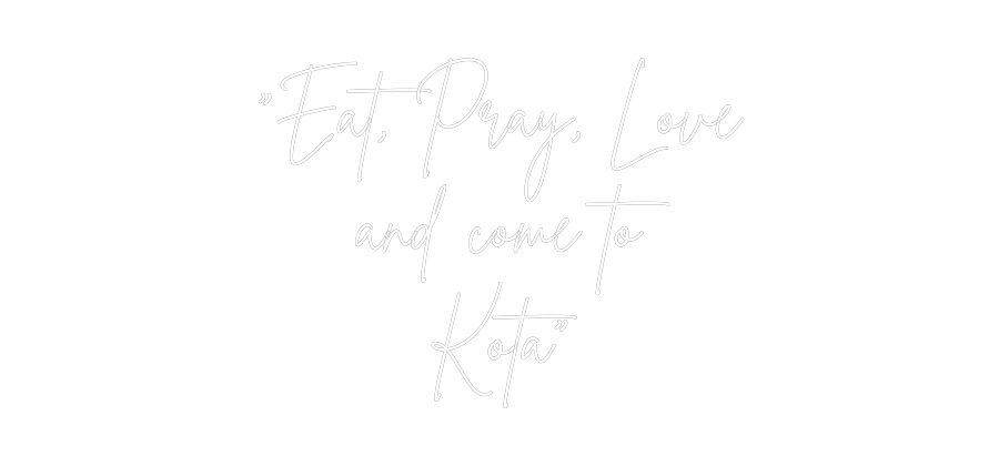 Custom Neon Sign Online Editor “Eat, Pray, L...