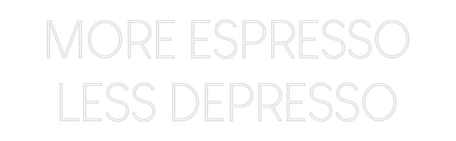 Custom Neon Sign Online Editor MORE ESPRESSO...