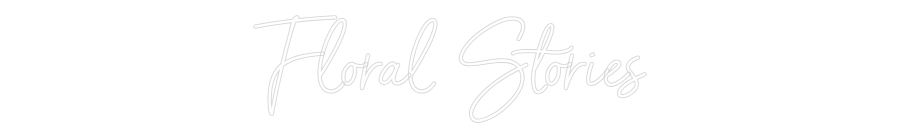 Custom Neon Sign Online Editor Floral Stories