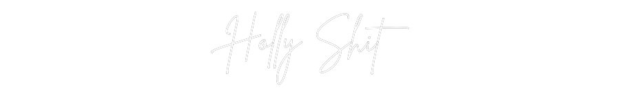 Custom Neon Sign Online Editor Holly Shit