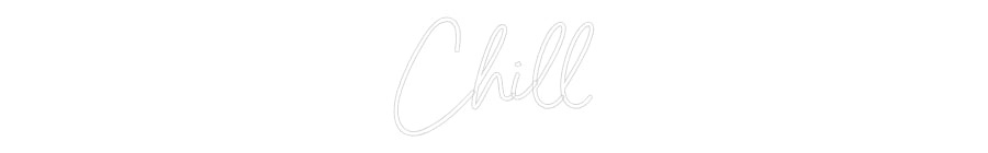 Custom Neon Sign Online Editor Chill