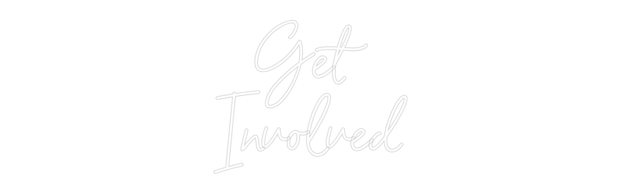 Custom Neon Sign Online Editor Get
Involved