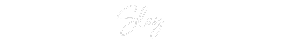 Custom Neon Sign Online Editor Slay