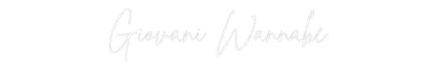 Custom Neon Sign Online Editor Giovani Wannabe