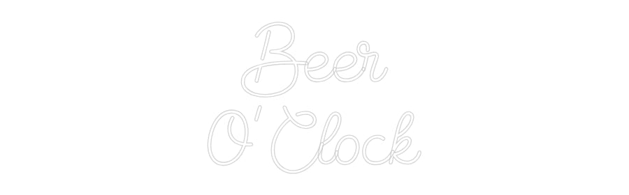 Custom Neon Sign Online Editor Beer
O’Clock