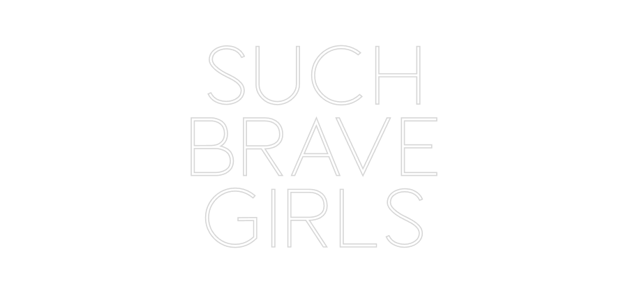 Custom Neon Sign Online Editor SUCH
BRAVE
...