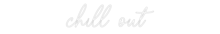 Custom Neon Sign Online Editor chill out