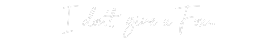 Custom Neon Sign Online Editor I don't give ...