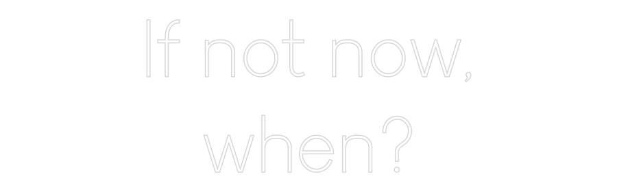 Custom Neon Sign Online Editor If not now,
...