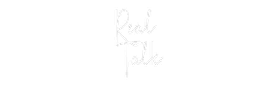 Custom Neon Sign Online Editor Real
Talk