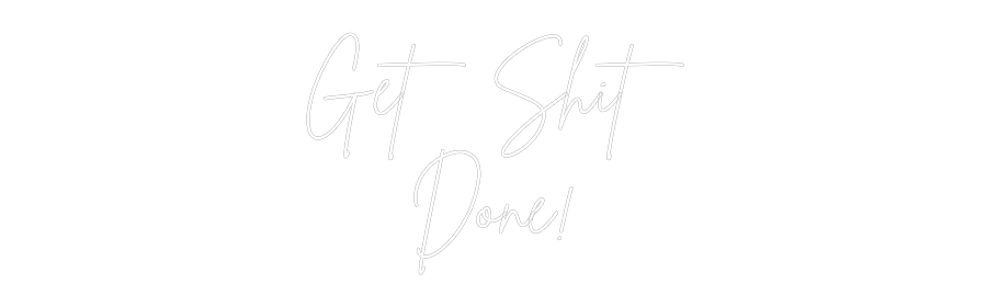 Custom Neon Sign Online Editor Get Shit
Done!