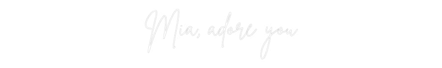 Custom Neon Sign Online Editor Mia, adore you