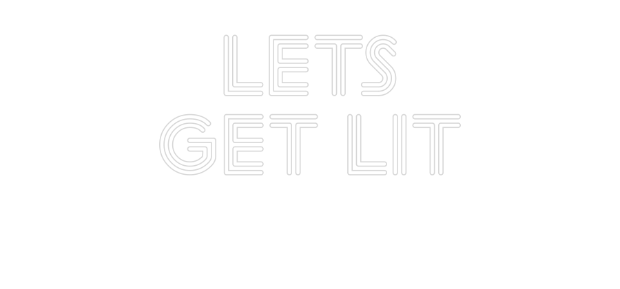 Custom Neon Sign Online Editor Lets
Get Lit