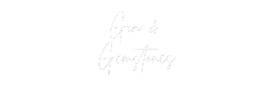 Custom Neon Sign Online Editor Gin &
Gemst...
