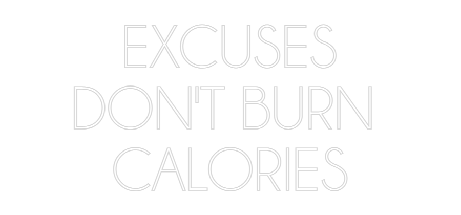 Custom Neon Sign Online Editor EXCUSES
DON'...
