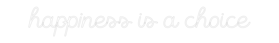Custom Neon Sign Online Editor happiness is ...
