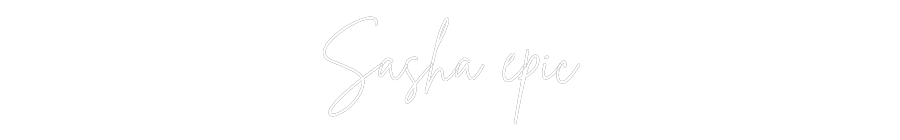 Custom Neon Sign Online Editor Sasha epic