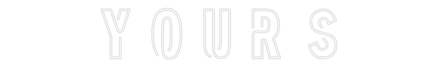 Custom Neon Sign Online Editor Y O U R S