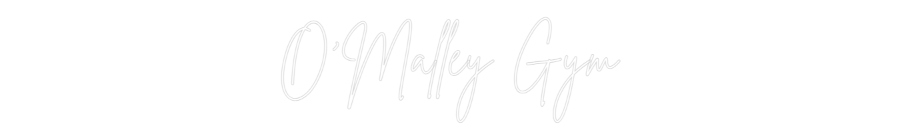 Custom Neon Sign Online Editor O'Malley Gym