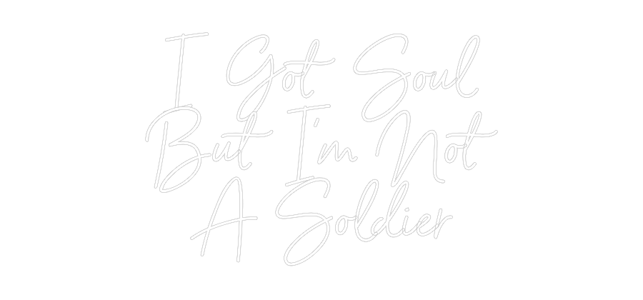 Custom Neon Sign Online Editor I Got Soul
B...