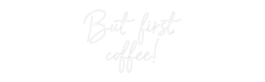 Custom Neon Sign Online Editor But first,
c...