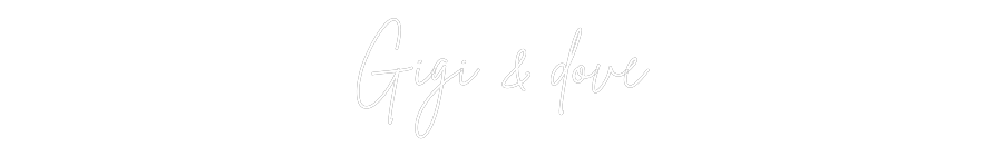 Custom Neon Sign Online Editor Gigi & dove