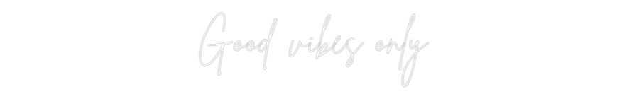 Custom Neon Sign Online Editor Good vibes on...