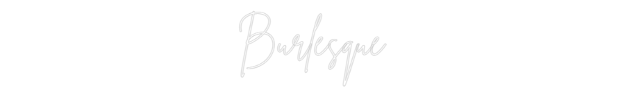 Custom Neon Sign Online Editor Burlesque
