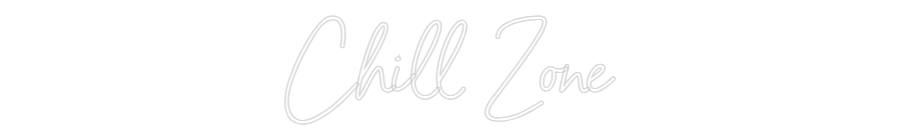Custom Neon Sign Online Editor Chill Zone