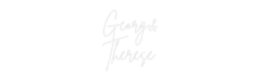 Custom Neon Sign Online Editor Georg&
Therese