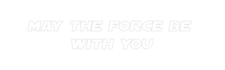 Custom Neon Sign Online Editor May the force...