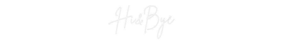 Custom Neon Sign Online Editor Hi&Bye