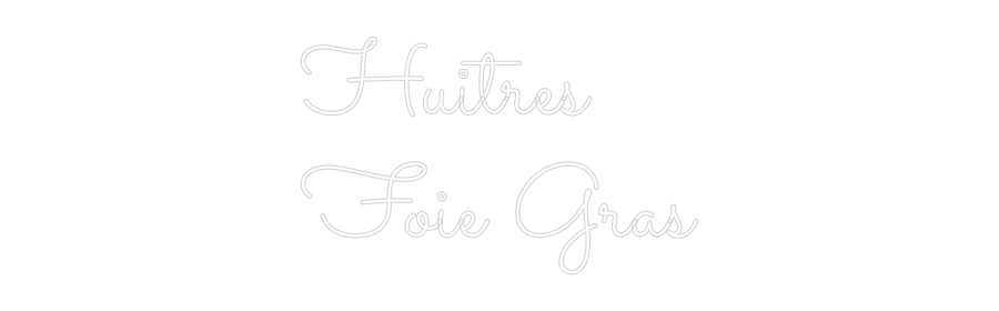 Custom Neon Sign Online Editor Huitres
Foie...