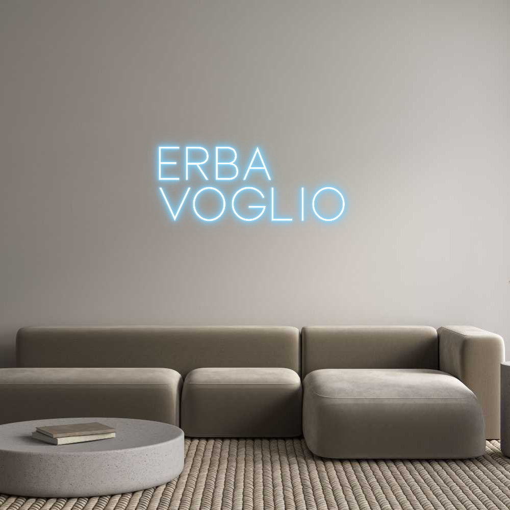 Custom Neon Sign Online Editor Erba 
Voglio