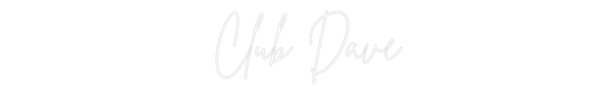 Custom Neon Sign Online Editor Club Dave
