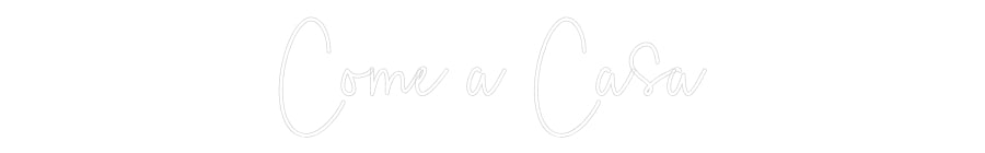 Custom Neon Sign Online Editor Come a Casa